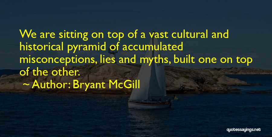 Cultural Myths Quotes By Bryant McGill