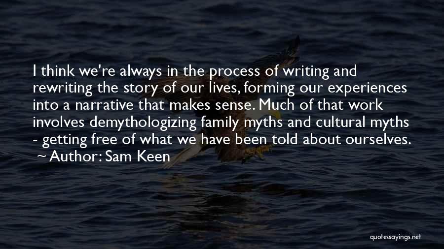 Cultural Myths Quotes By Sam Keen