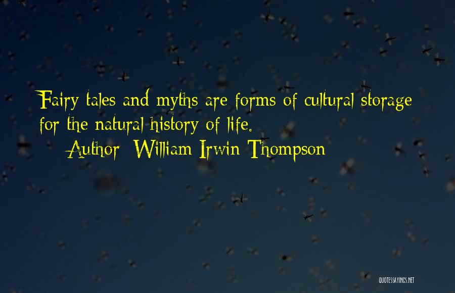 Cultural Myths Quotes By William Irwin Thompson