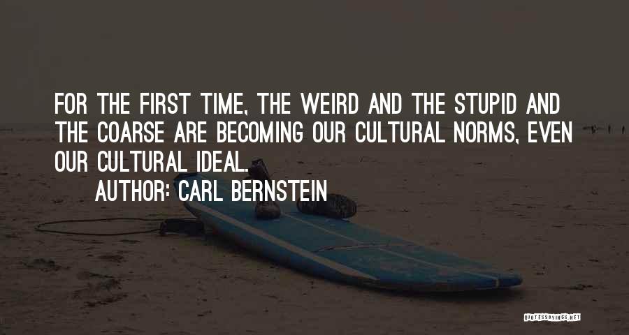 Cultural Norms Quotes By Carl Bernstein