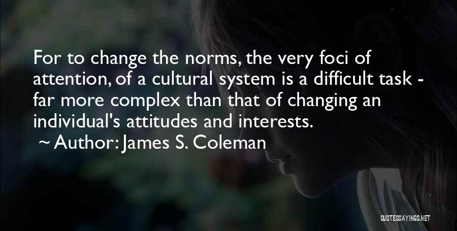 Cultural Norms Quotes By James S. Coleman