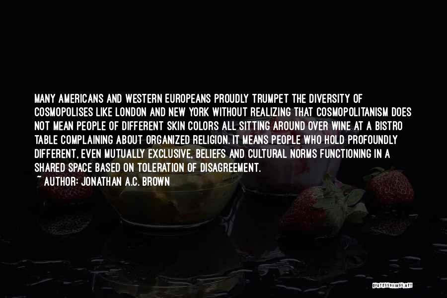 Cultural Norms Quotes By Jonathan A.C. Brown