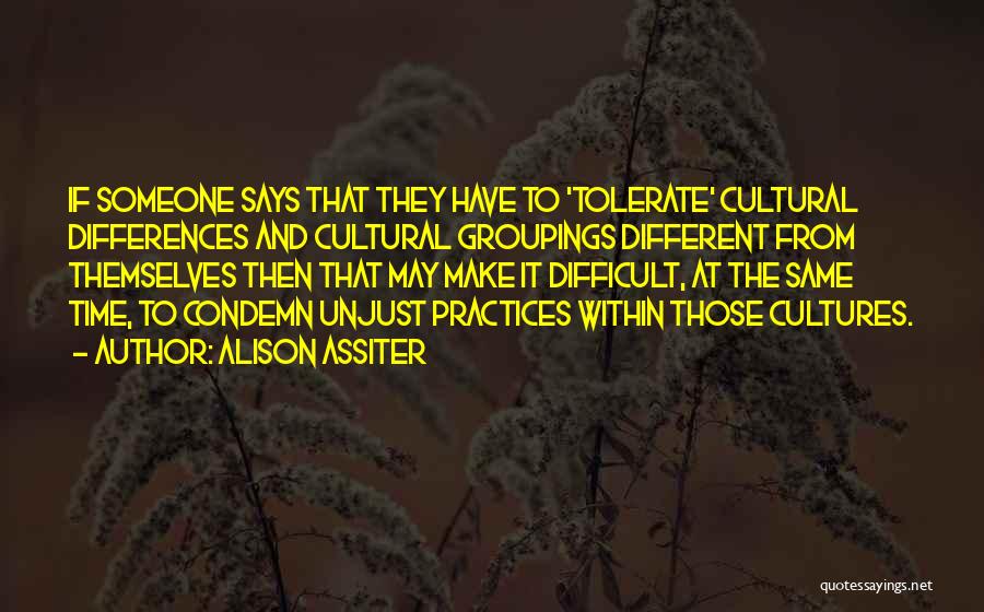 Cultural Practices Quotes By Alison Assiter