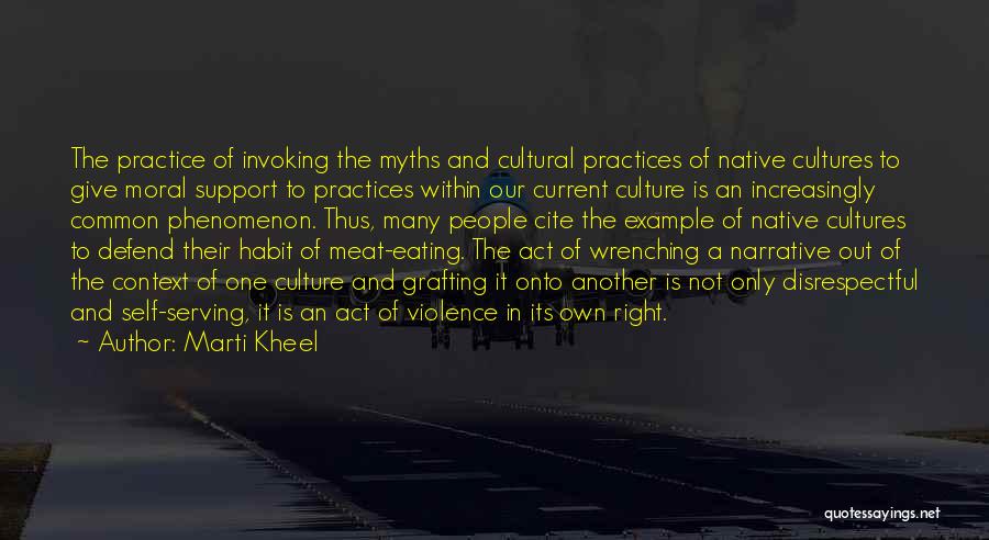 Cultural Practices Quotes By Marti Kheel