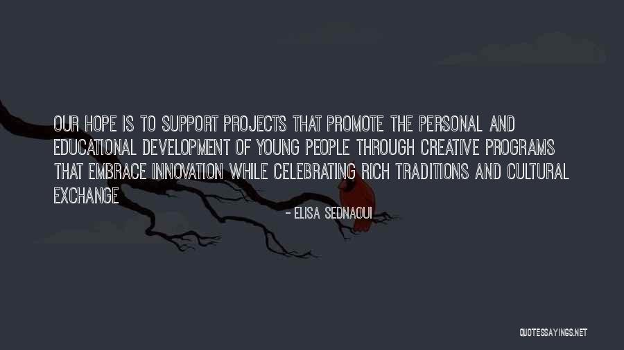 Cultural Programs Quotes By Elisa Sednaoui Cultural Programs Quotes By Elisa Sednaoui