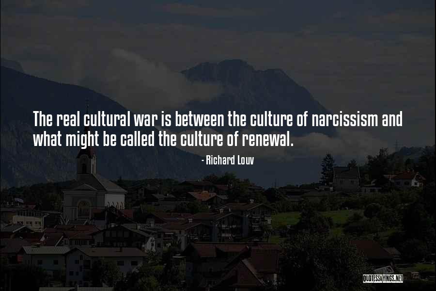 Cultural Renewal Quotes By Richard Louv Cultural Renewal Quotes By Richard Louv