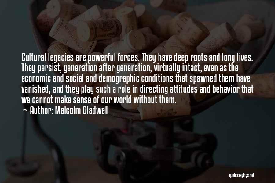 Cultural Roots Quotes By Malcolm Gladwell