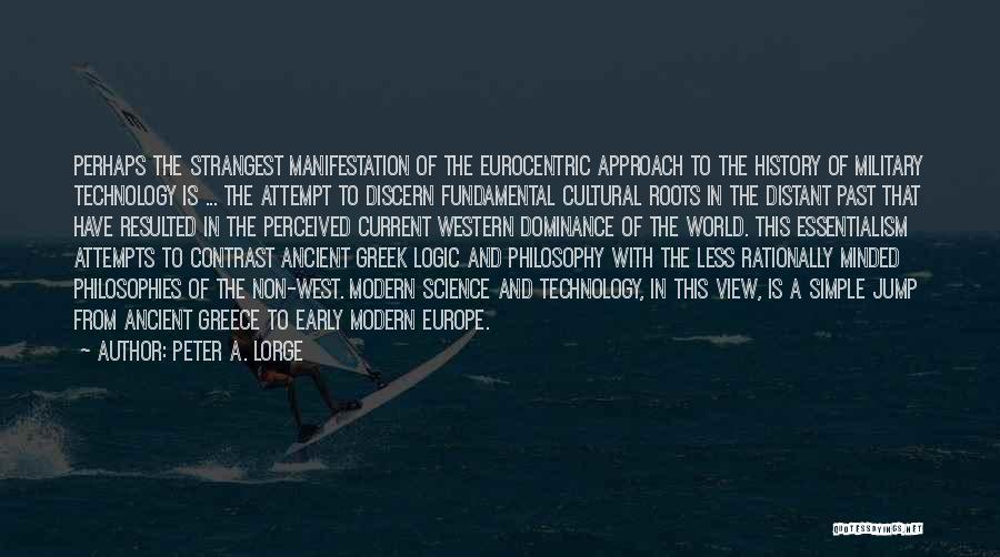 Cultural Roots Quotes By Peter A. Lorge