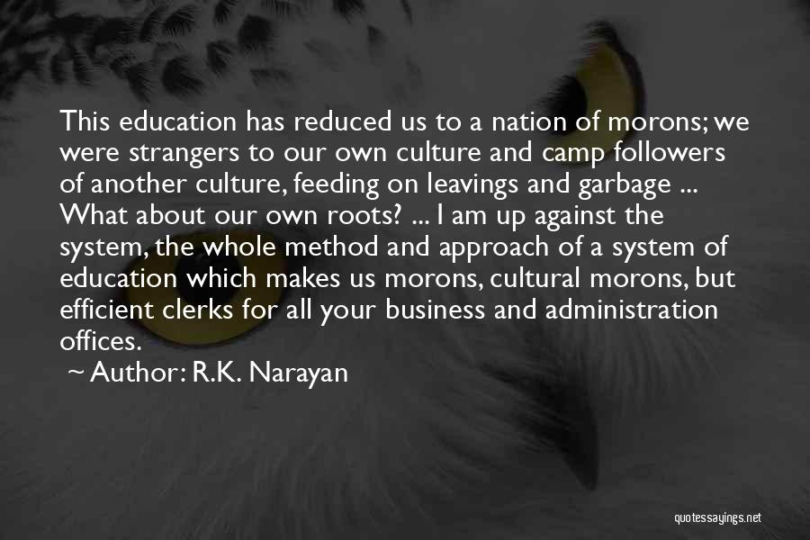 Cultural Roots Quotes By R.K. Narayan