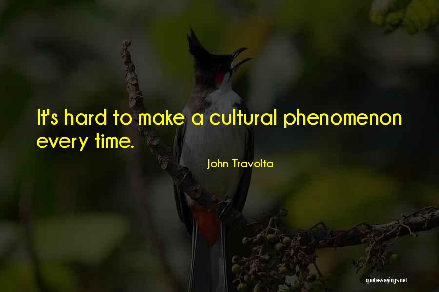 Cultural Time Quotes By John Travolta Cultural Time Quotes By John Travolta