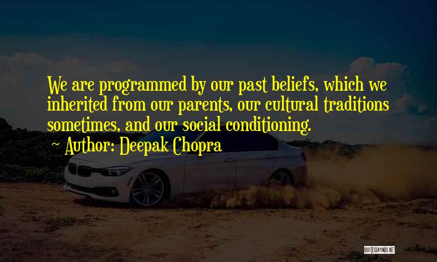 Cultural Traditions Quotes By Deepak Chopra