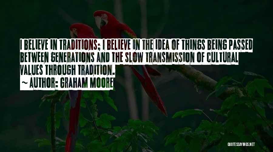 Cultural Traditions Quotes By Graham Moore