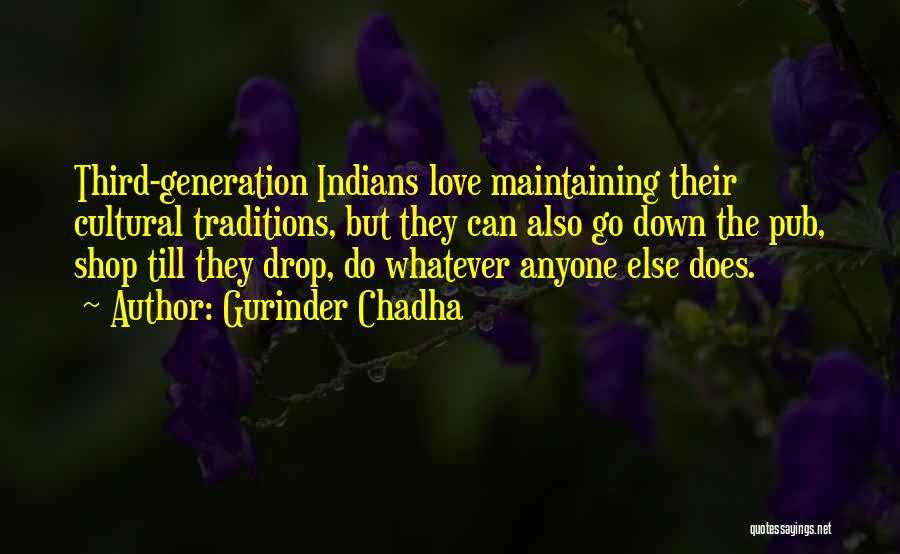 Cultural Traditions Quotes By Gurinder Chadha