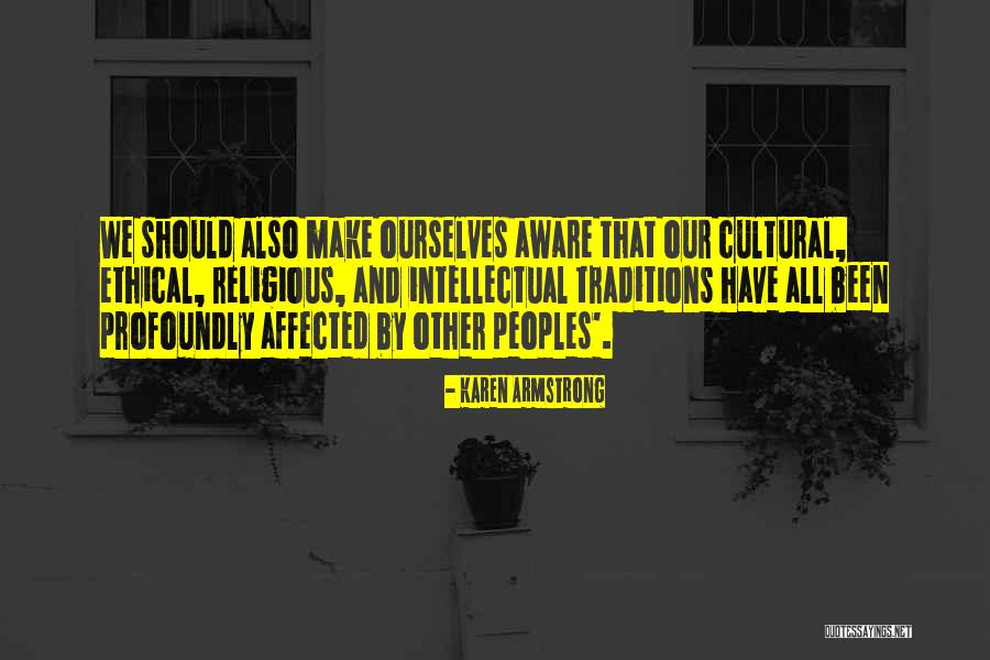 Cultural Traditions Quotes By Karen Armstrong Cultural Traditions Quotes By Karen Armstrong