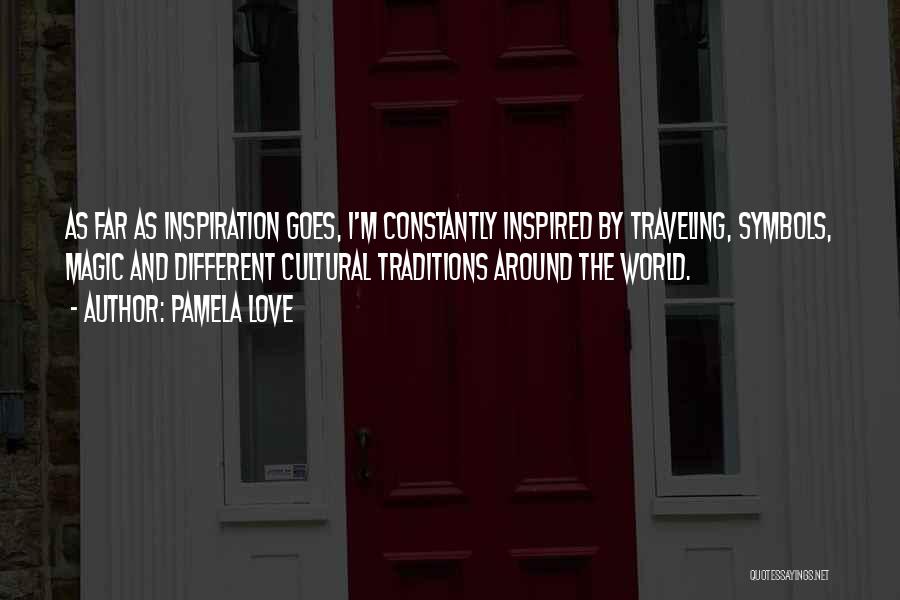 Cultural Traditions Quotes By Pamela Love