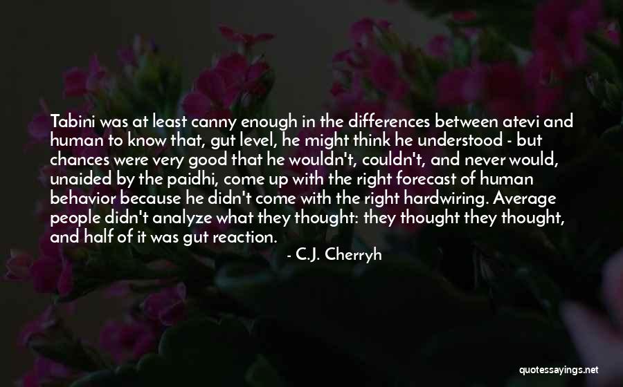 Cultural Understanding Quotes By C.J. Cherryh Cultural Understanding Quotes By C.J. Cherryh