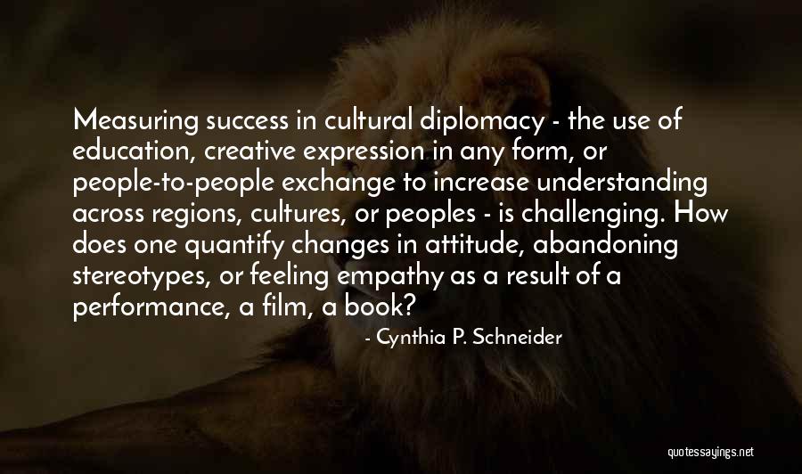 Cultural Understanding Quotes By Cynthia P. Schneider