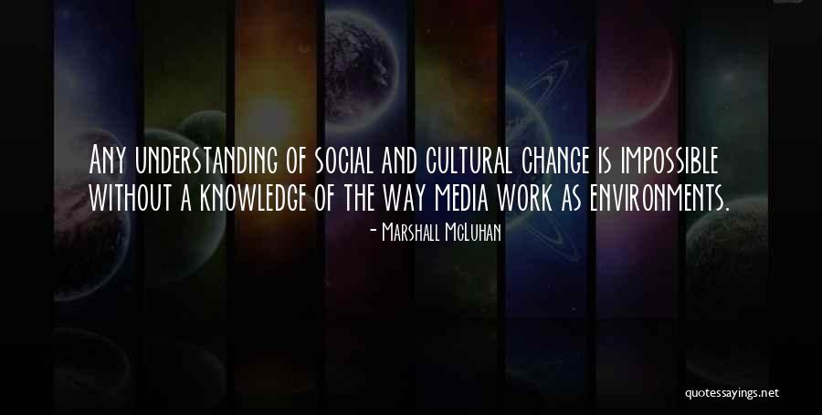 Cultural Understanding Quotes By Marshall McLuhan