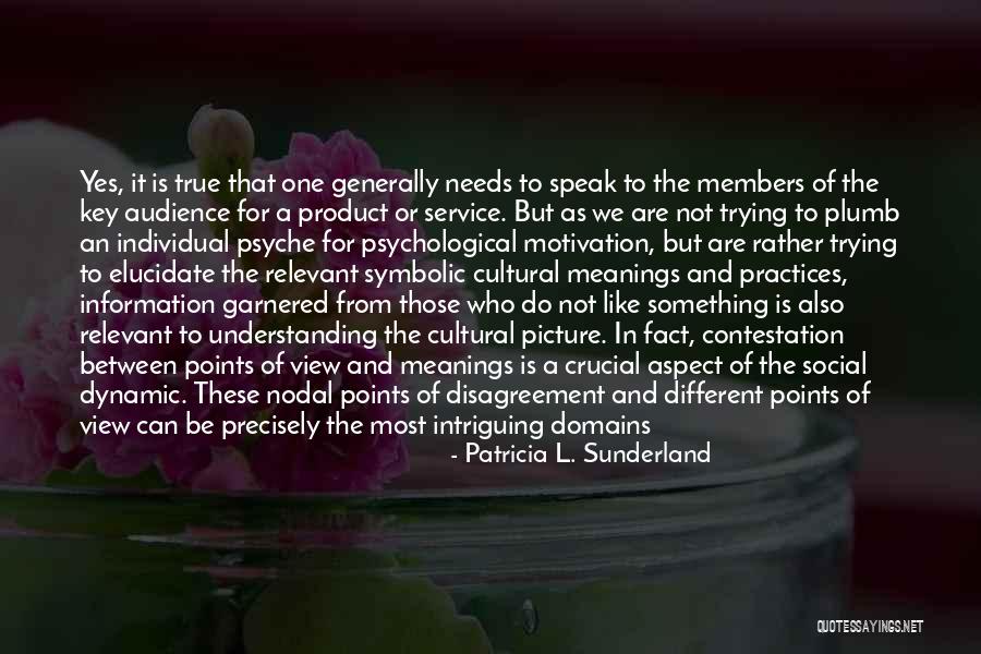 Cultural Understanding Quotes By Patricia L. Sunderland Cultural Understanding Quotes By Patricia L. Sunderland