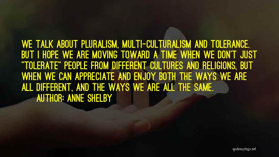 Culturalism Quotes By Anne Shelby