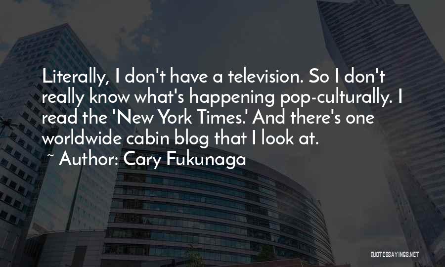 Culturally Quotes By Cary Fukunaga