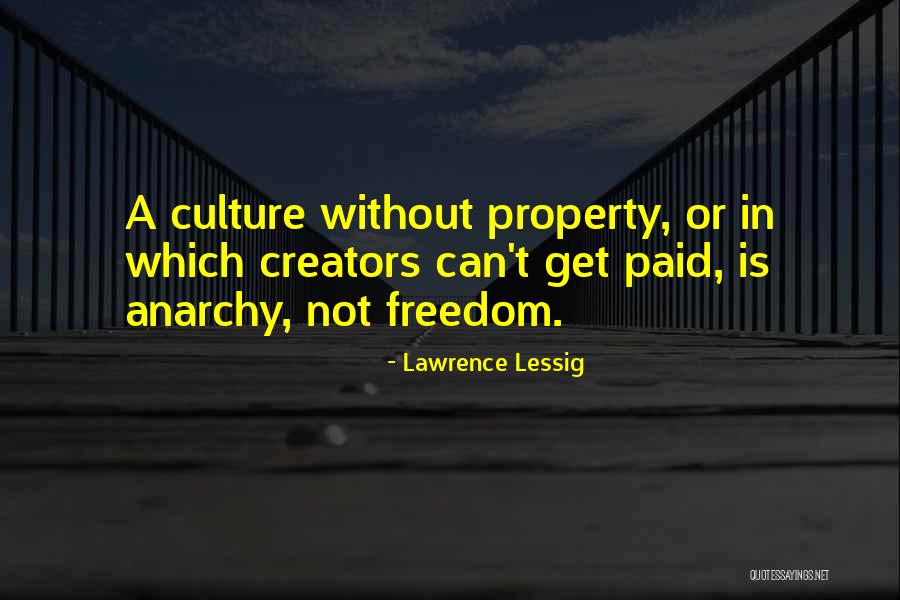 Culture And Anarchy Quotes By Lawrence Lessig