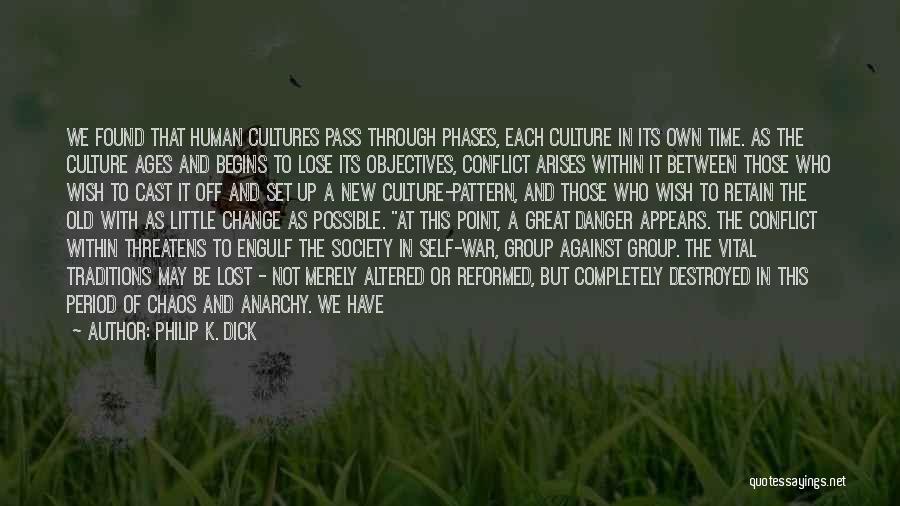 Culture And Anarchy Quotes By Philip K. Dick