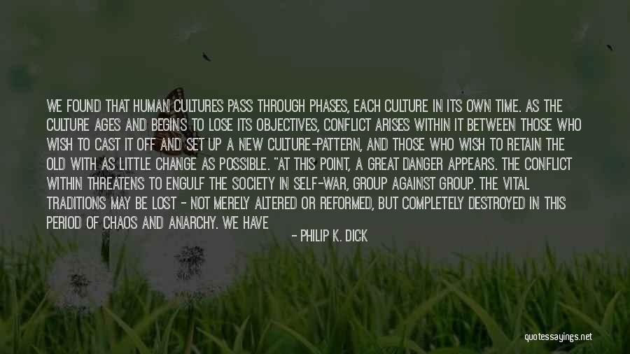 Culture And Anarchy Quotes By Philip K. Dick