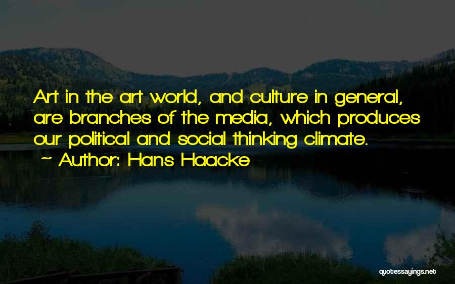 Culture And Art Quotes By Hans Haacke