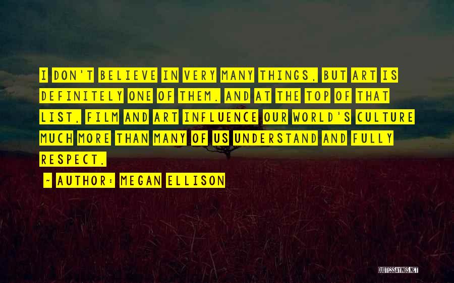 Culture And Art Quotes By Megan Ellison