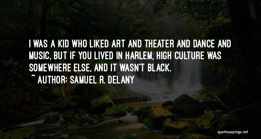 Culture And Art Quotes By Samuel R. Delany