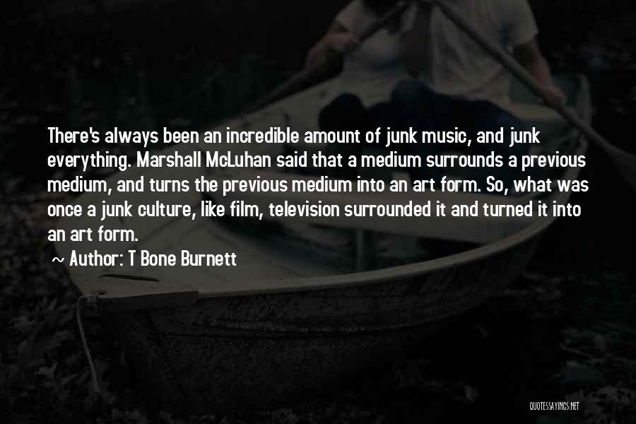 Culture And Art Quotes By T Bone Burnett