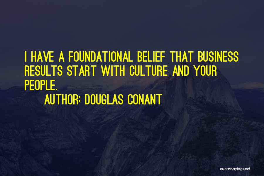 Culture And Business Quotes By Douglas Conant