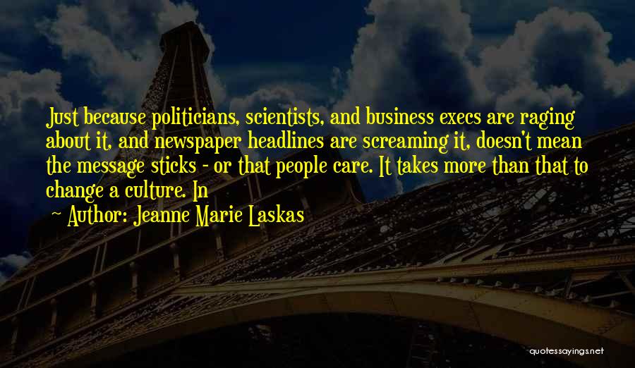 Culture And Business Quotes By Jeanne Marie Laskas