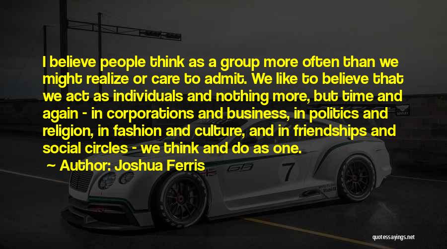 Culture And Business Quotes By Joshua Ferris