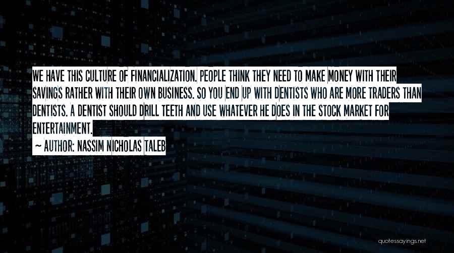 Culture And Business Quotes By Nassim Nicholas Taleb