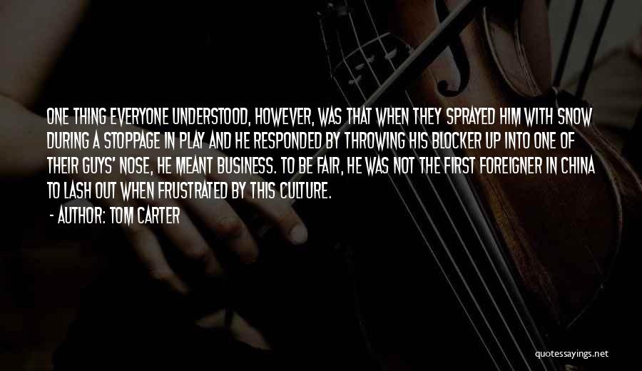 Culture And Business Quotes By Tom Carter