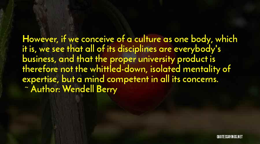 Culture And Business Quotes By Wendell Berry