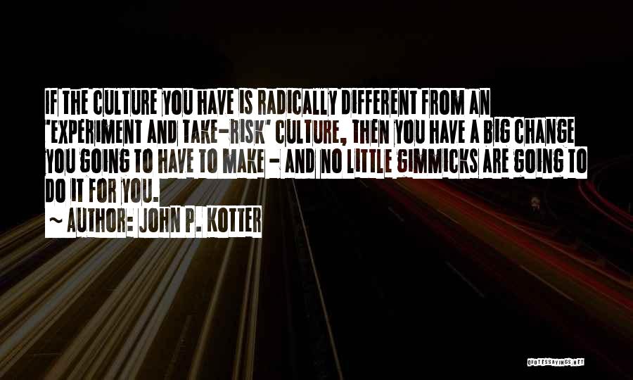 Culture And Change Quotes By John P. Kotter