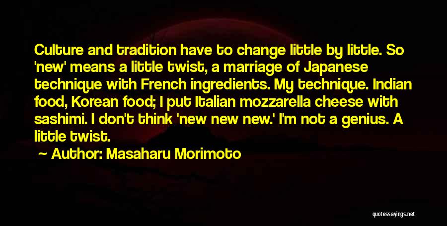 Culture And Change Quotes By Masaharu Morimoto