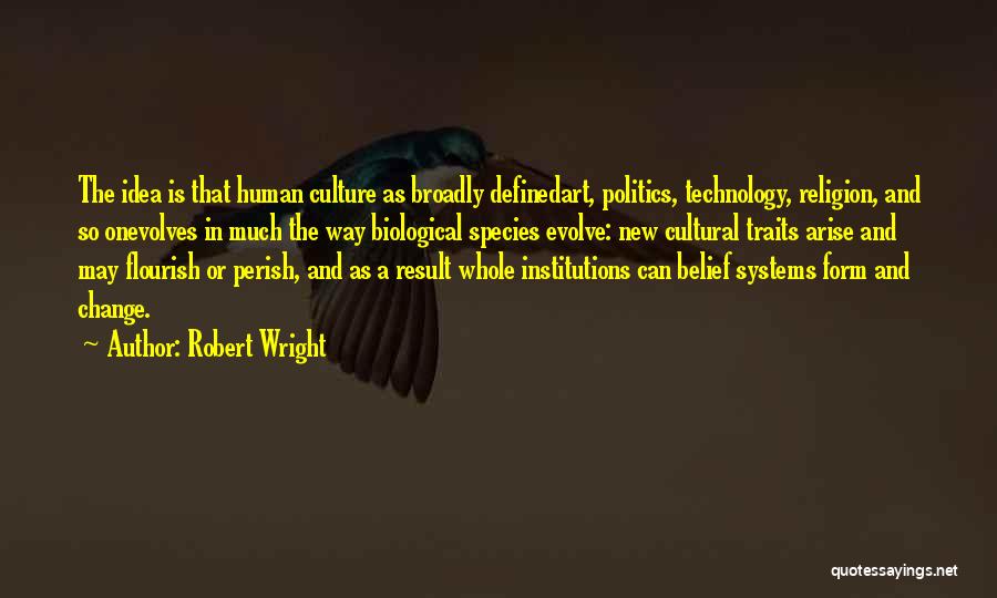 Culture And Change Quotes By Robert Wright