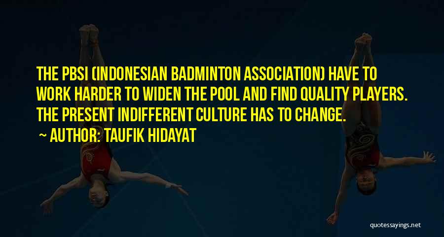 Culture And Change Quotes By Taufik Hidayat