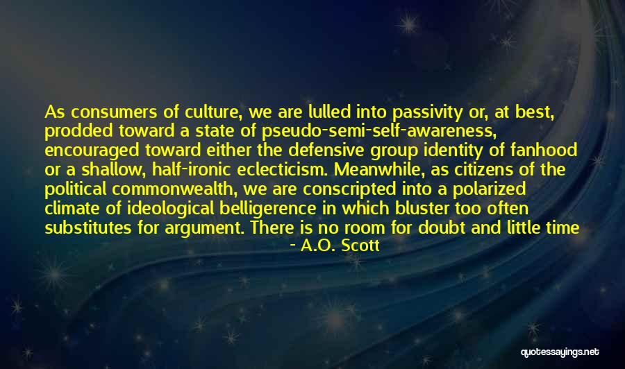Culture And Climate Quotes By A.O. Scott Culture And Climate Quotes By A.O. Scott