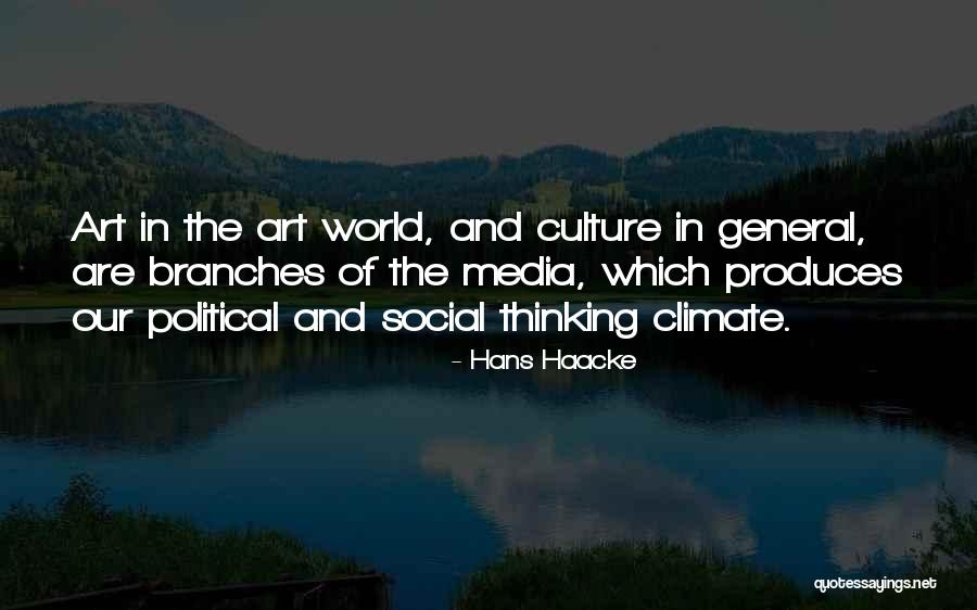 Culture And Climate Quotes By Hans Haacke