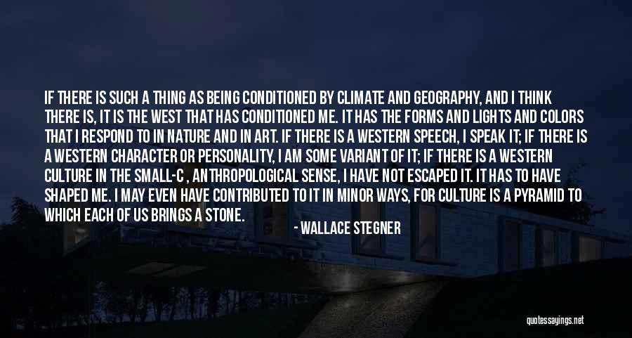 Culture And Climate Quotes By Wallace Stegner Culture And Climate Quotes By Wallace Stegner