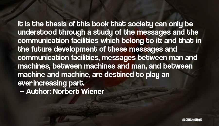 Culture And Communication Quotes By Norbert Wiener