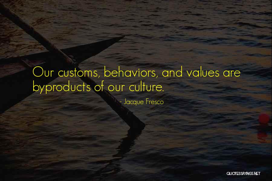 Culture And Customs Quotes By Jacque Fresco