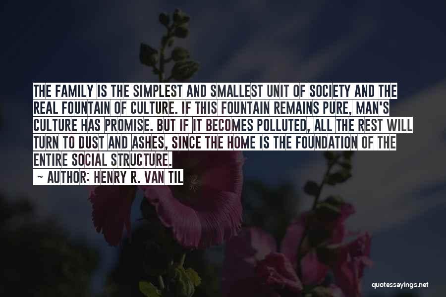 Culture And Family Quotes By Henry R. Van Til