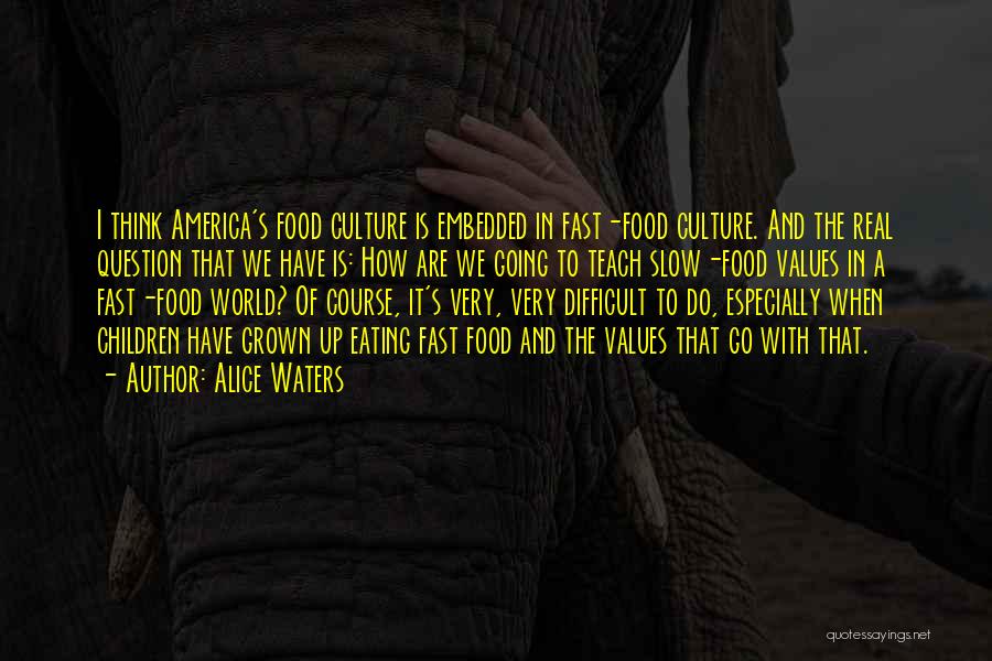 Culture And Food Quotes By Alice Waters