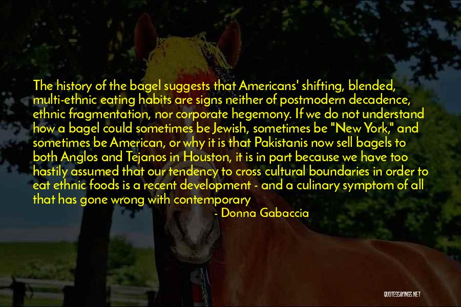 Culture And Food Quotes By Donna Gabaccia Culture And Food Quotes By Donna Gabaccia
